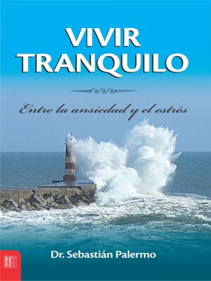 cover image of Vivir Tranquilo: Entre la ansiedad y el estrés